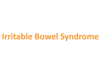 Irritable Bowel Syndrome
 