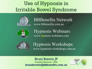 BBBenefits Network
www.bbbenefits.com.au

Hypnosis Webinars
www.hynosis-webinars.com

Hypnosis Workshops
www.hypnosis-workshops.com.au
 