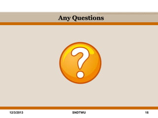 Any Questions

12/3/2013

SNDTWU

18

 