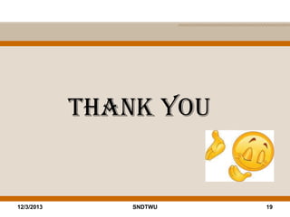 Thank You

12/3/2013

SNDTWU

19

 