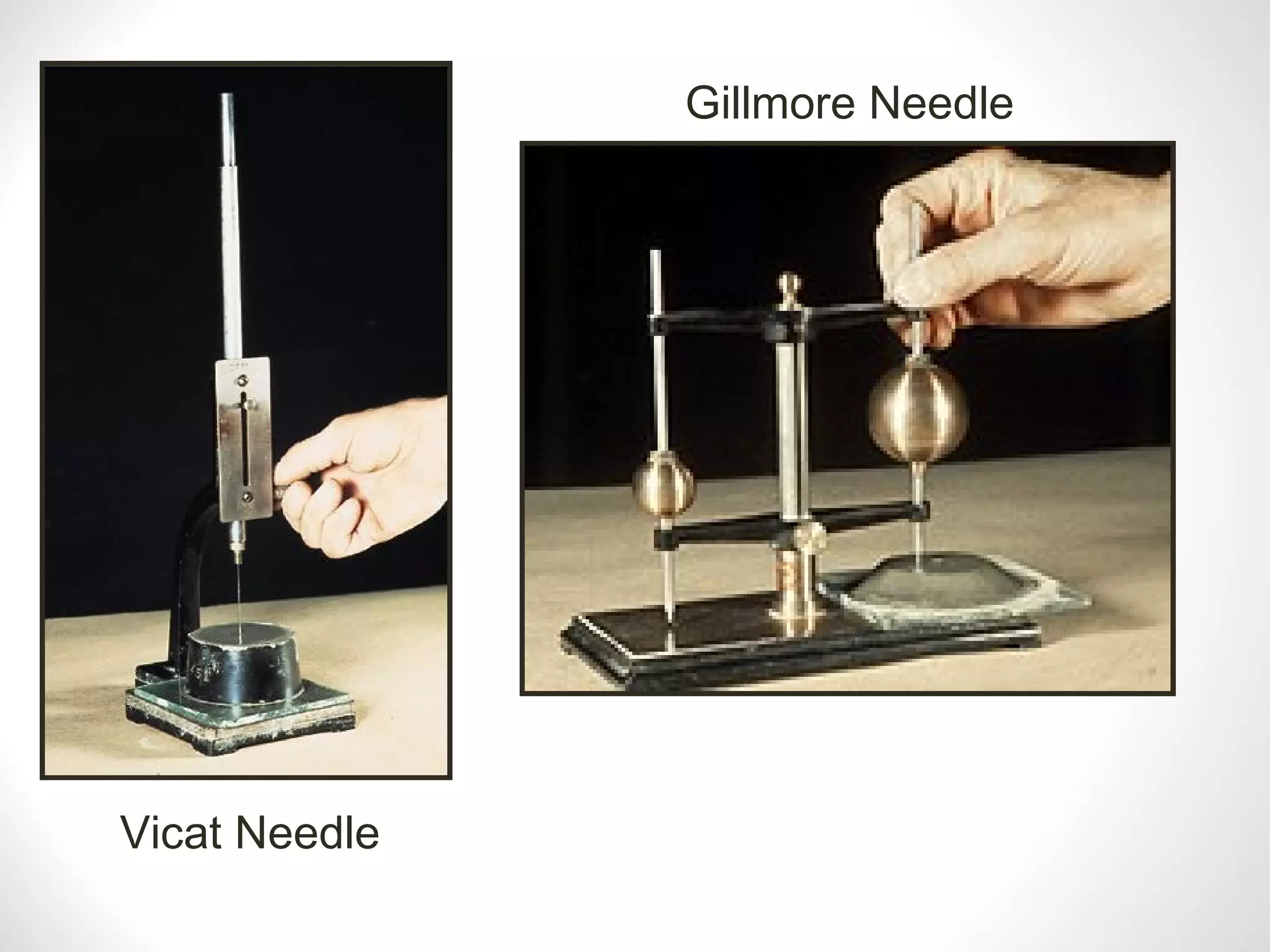 Vicat Needle
Gillmore Needle
 