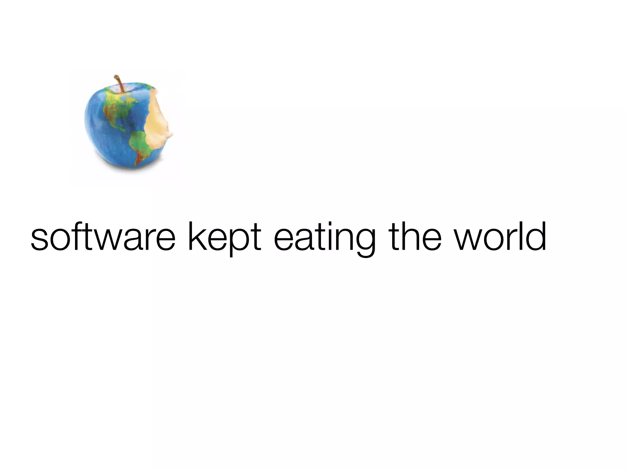 software kept eating the world
 