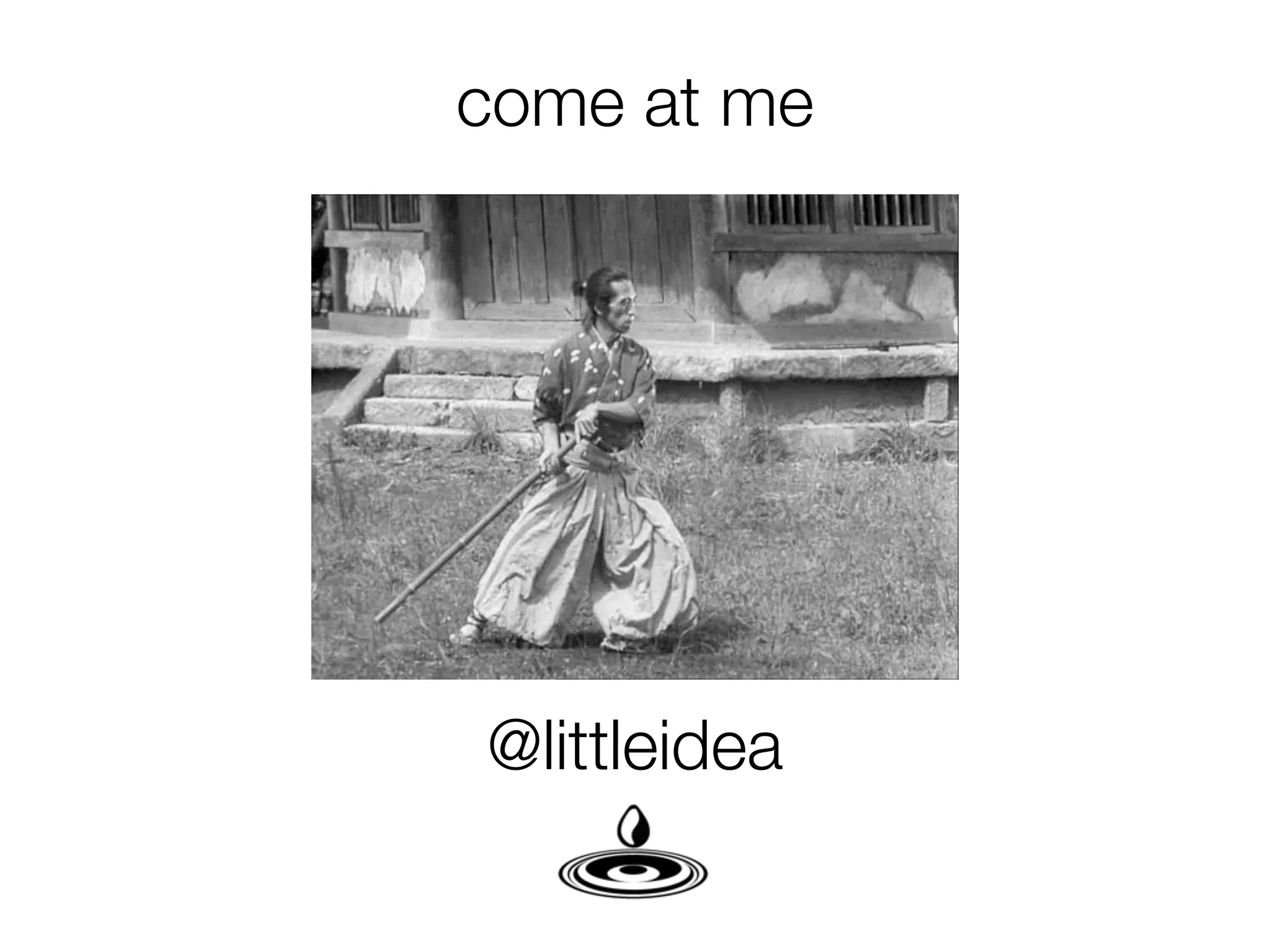 come at me
@littleidea
 