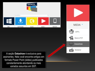 A seção Datashow é exclusiva para
assinantes. Nela você encontra artigos em
formato Power Point (slides) publicados
constantemente abordando os mais
variados assuntos em SST.
A seção Datashow é exclusiva para
assinantes. Nela você encontra artigos em
formato Power Point (slides) publicados
constantemente abordando os mais
variados assuntos em SST.
 