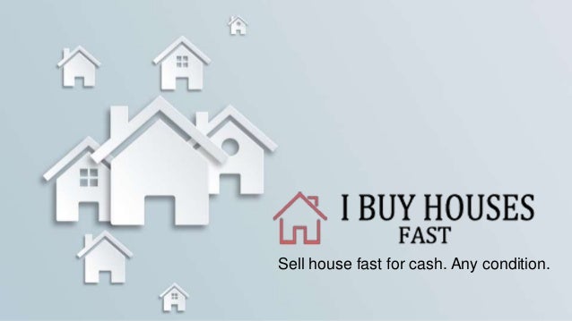 i buy houses any condition