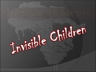 Invisible Children 