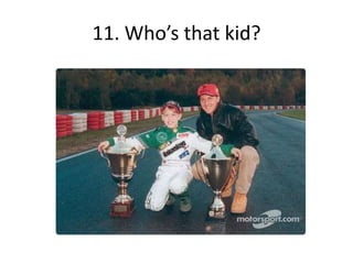 11. Who’s that kid?
 