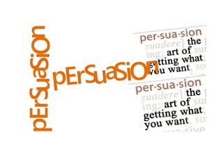 pErSuaSiOn

 