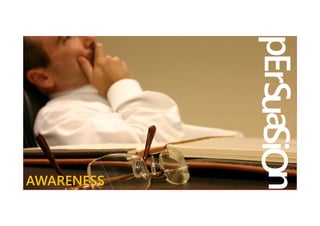 pErSuaSiOn
pErSuaSiOn
pErSuaSiOn
pErSuaSiOn
ua
ua
ua
ua

AWARENESS

 