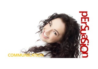 pErSuaSiOn
pErSuaSiOn
pErSuaSiOn
pErSuaSiOn
ua
ua
ua
ua

COMMUNICATION

 