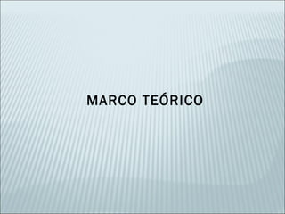 MARCO TEÓRICO
 