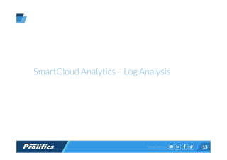 CONNECT WITH US: 13
SmartCloud Analytics – Log Analysis
 