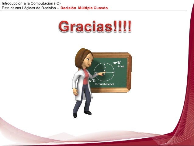 ESTRUCTURA LÓGICA DE DECISIÓN MÚLTIPLE:CUANDO