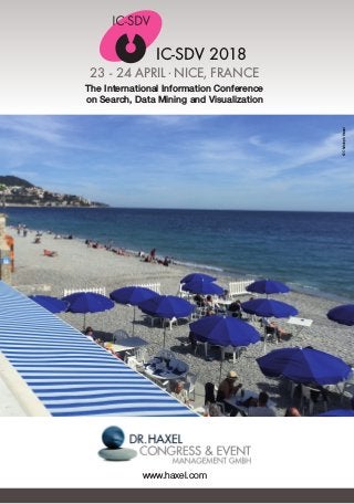 IC-SDV 2018
23 - 24 APRIL .NICE, FRANCE
The International Information Conference
on Search, Data Mining and Visualization
www.haxel.com
IC-SDV 2018
©ChristophHaxel
 