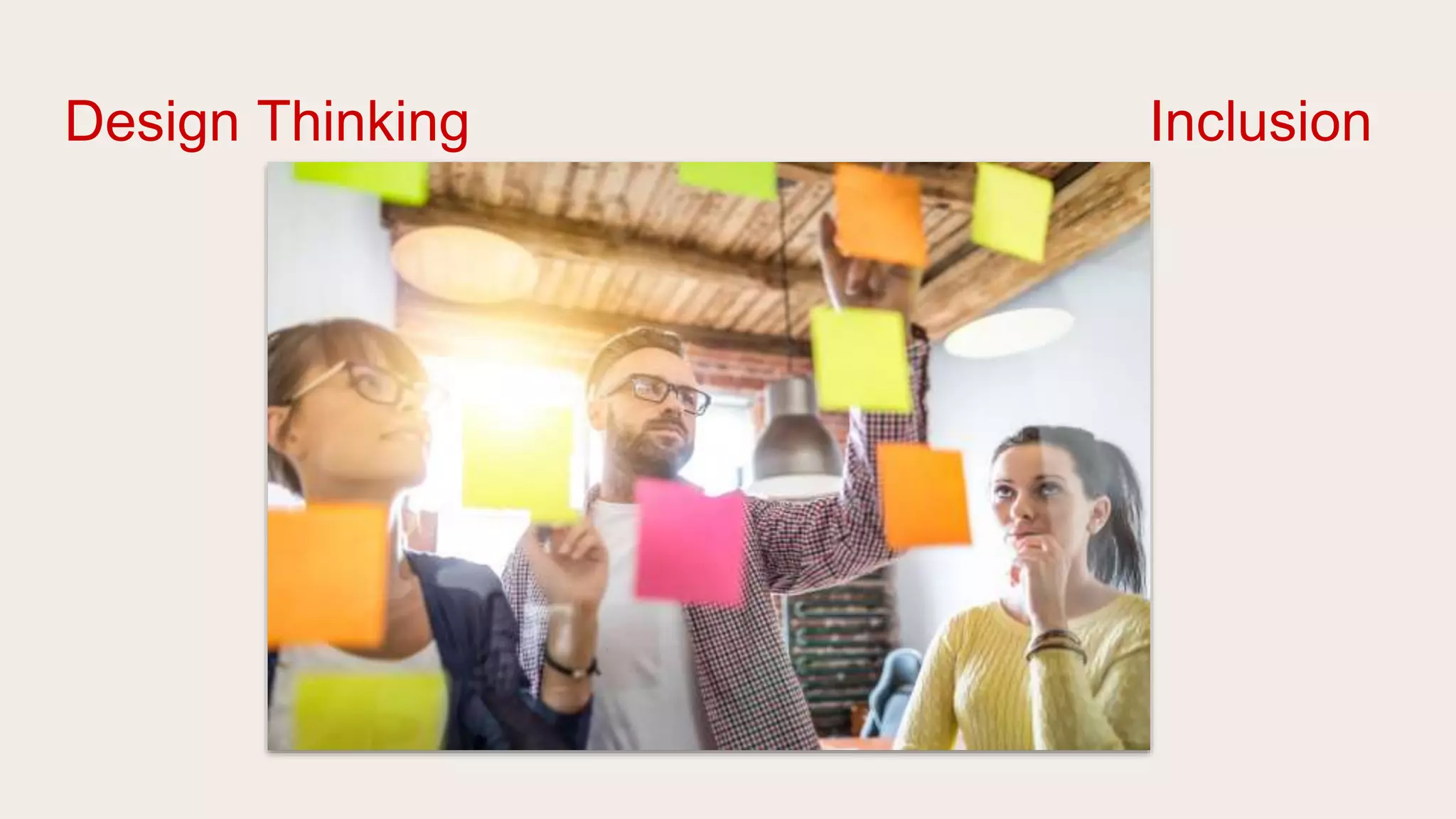 Design Thinking Inclusion
 