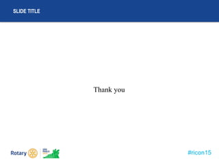 #ricon15
SLIDE TITLE
Thank you
 