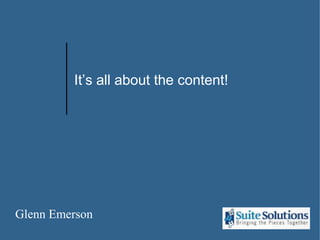 It’s all about the content! Glenn Emerson 