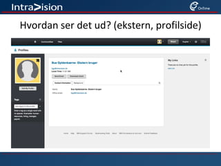 Hvordan ser det ud? (ekstern, profilside)
 