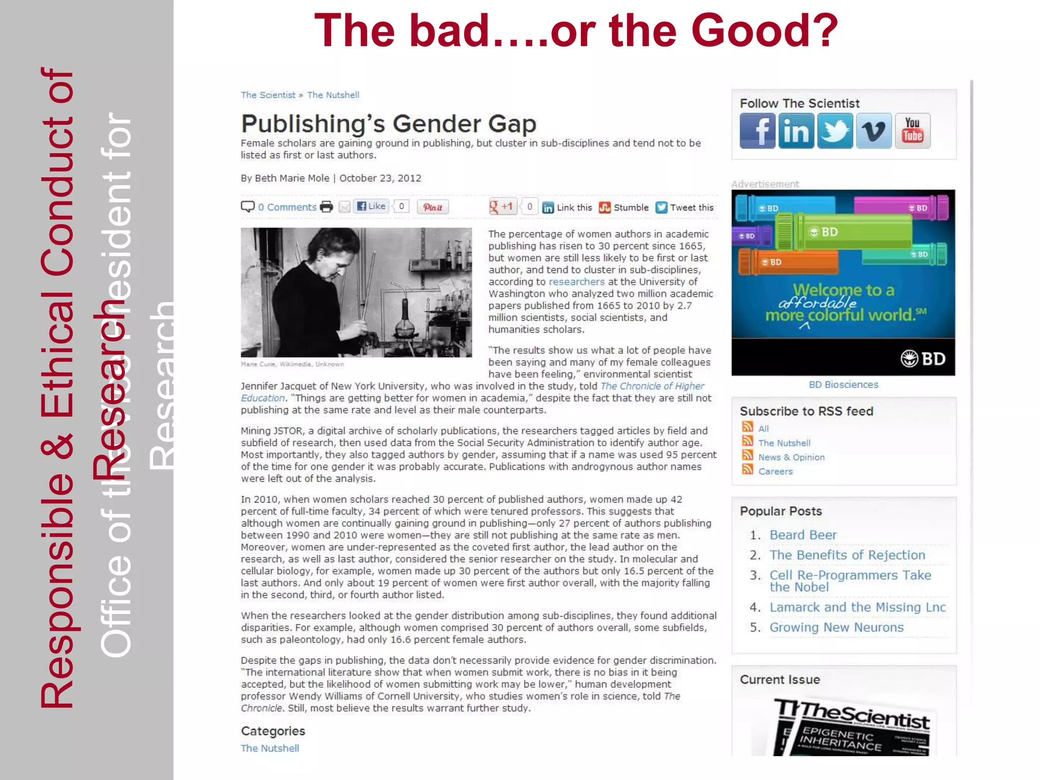 Responsible & Ethical Conduct of
             Research
  Office of the Vice President for
            Research
                                     The bad….or the Good?
 