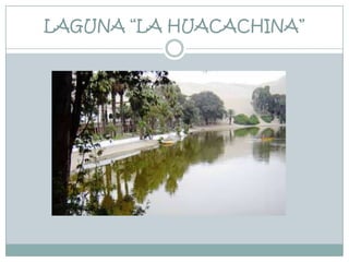 LAGUNA “LA HUACACHINA”