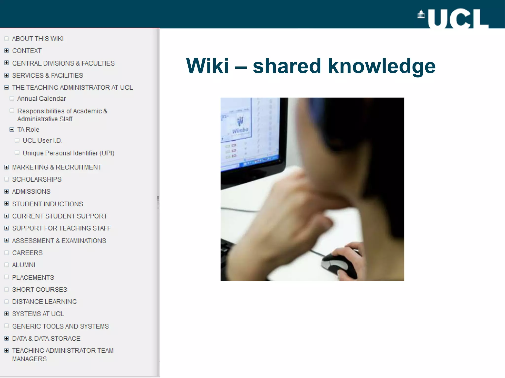 Wiki – shared knowledge
 