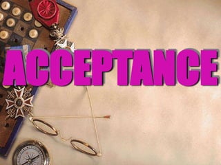 ACCEPTANCE
 