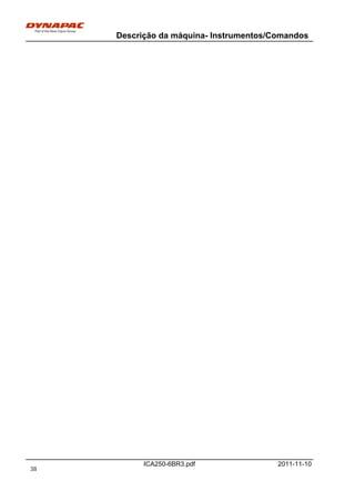 Descrição da máquina- Instrumentos/Comandos
ICA250-6BR3.pdf 2011-11-10
38
 