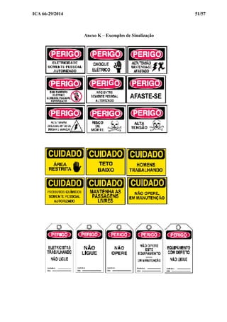 ICA 66-29/2014 51/57
Anexo K – Exemplos de Sinalização
 