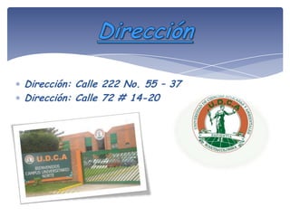 Dirección: Calle 222 No. 55 – 37
Dirección: Calle 72 # 14-20