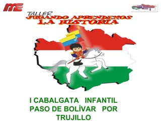 I CABALGATA  INFANTIL PASO DE BOLÍVAR  POR TRUJILLO AÑO ESCOLAR 2.007/08 