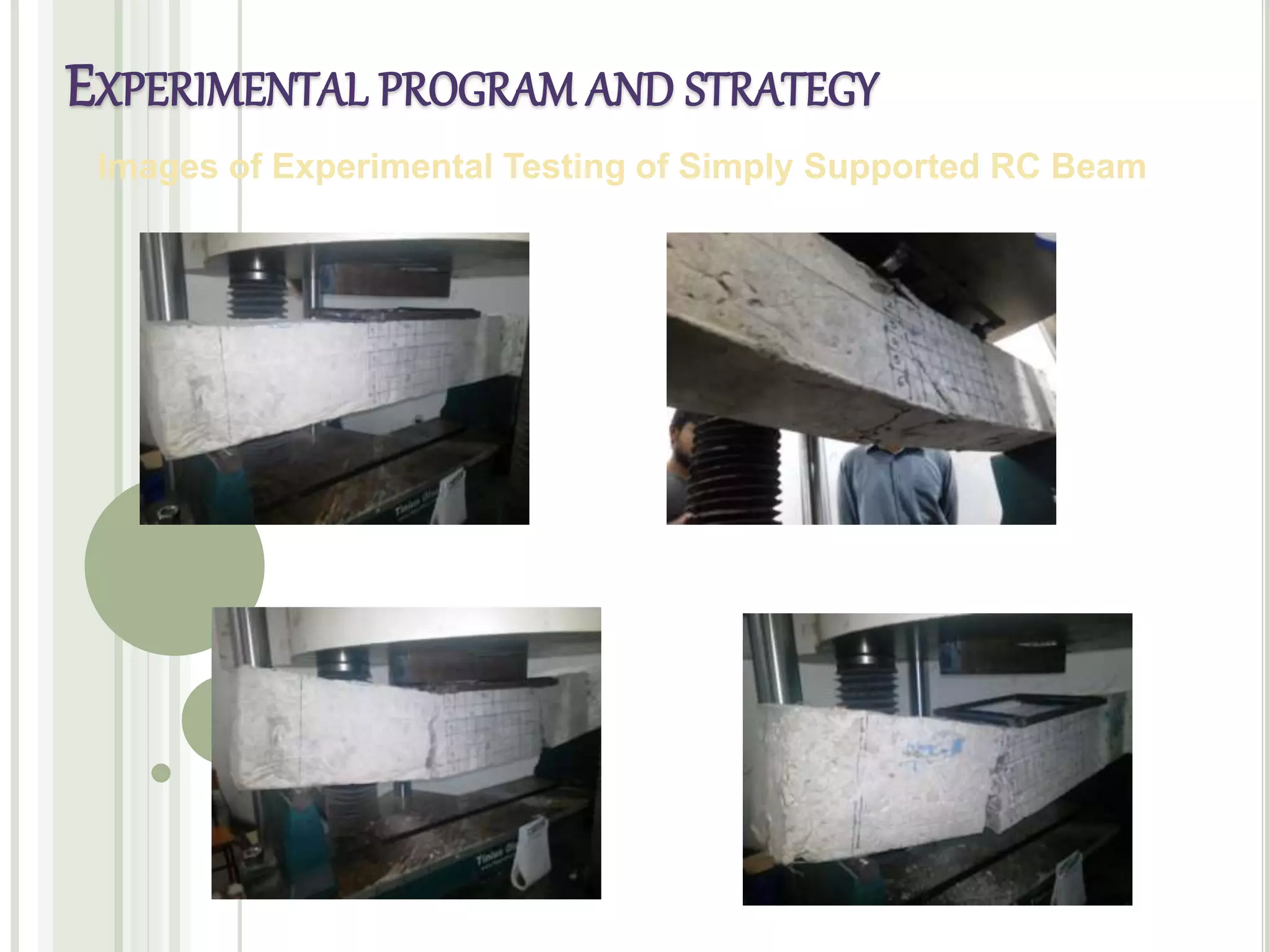 Images of Experimental Testing of Simply Supported RC Beam
EXPERIMENTAL PROGRAM AND STRATEGY
 