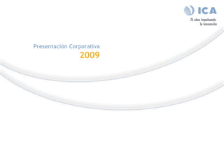 Presentación Corporativa
2009
 