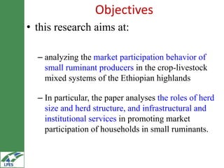 Household market participation behaviour in small ruminants in the Highlands of Ethiopia: The role of herd size, herd structure and institutional and infrastructural services