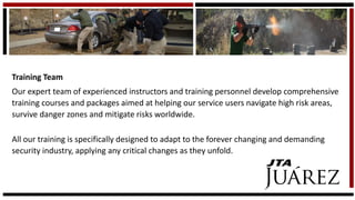 Training Team 
Our expert team of experienced instructors and training personnel develop comprehensive training courses and packages aimed at helping our service users navigate high risk areas, survive danger zones and mitigate risks worldwide. 
All our training is specifically designed to adapt to the forever changing and demanding security industry, applying any critical changes as they unfold.  
