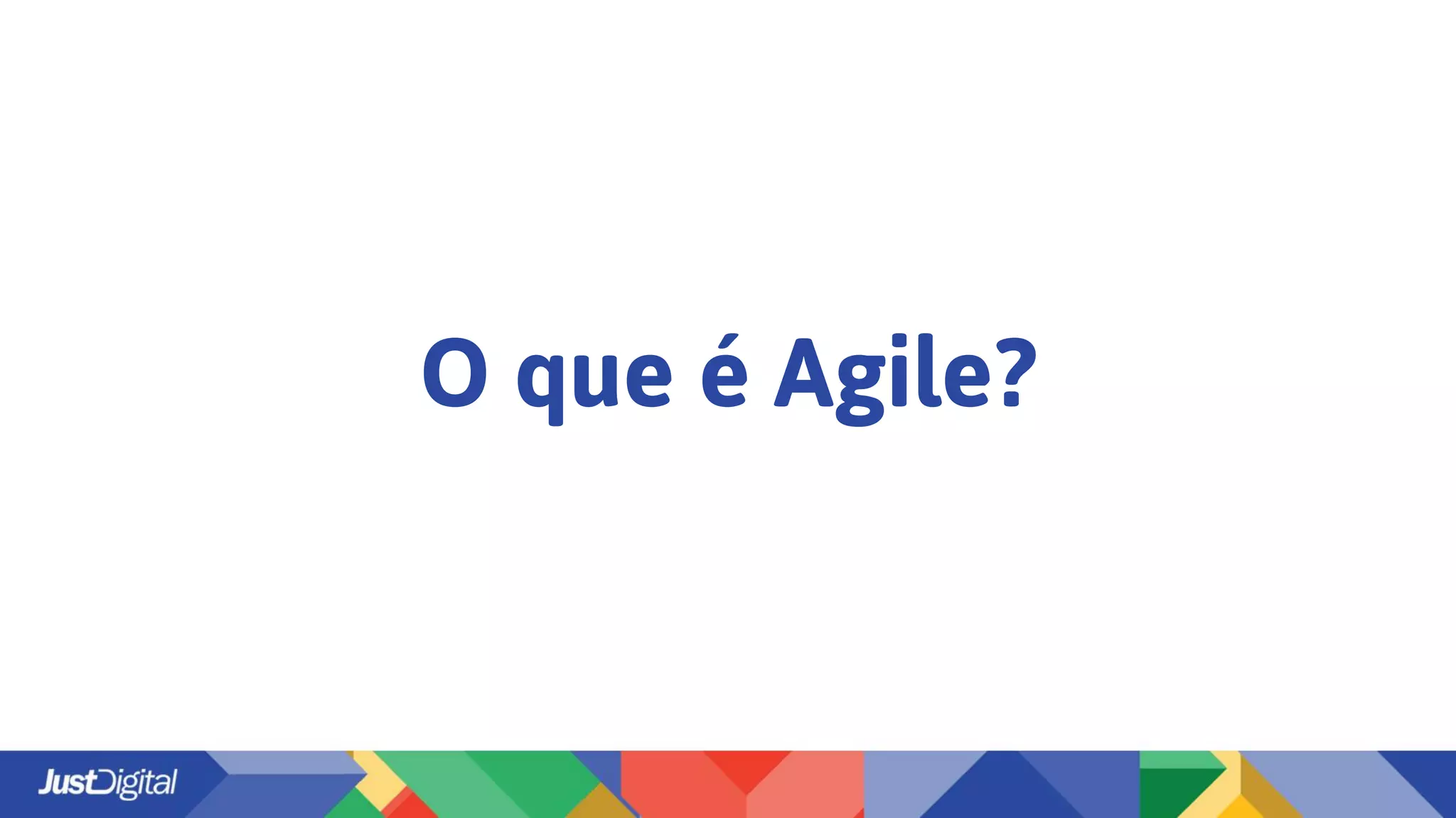 O que é Agile?
 