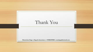 Thank You
Manmohan Daga | Daga & Associates | +919804199500 | mmdaga@hotmail.com
 