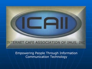 Empowering People Through Information Communication Technology 
