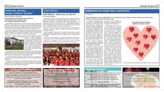 06 07
Na atualidade, percebemos que a saúde publica vem ocupando boa parte dos
noticiários, principalmente, quando o assunto é a falta de investimento por parte
do governo. Com tal problema, a população, que em sua maioria é assalariada,
fica prejudicada, pois não possui condições de arcar com um plano de saúde
privado, gerando a super lotação dos postos de saúde e hospitais públicos.
Além disso, o absenteísmo dos médicos é algo que preocupa, pois não constitui
em fato isolado, prejudicando os usuários que, constantemente, enfrentam longas
filas para conseguir um atendimento especializado, sendo que muitos deles
chegam a perder um dia de trabalho em busca de consultas médicas.
Simara (...), usuária do posto de saúde do bairro Icaivera, nos fala das
dificuldades encontradas por ela, pelo fato de ser uma gestante. Segundo a
moradora, o horário da distribuição
de ficha para as consultas não atende
toda a população, pois é muito cedo.
Para Simara, é preciso contratar mais
médicos e enfermeiras se quiserem
melhorar o Sistema Único de Saúde
– SUS -, afinal a saúde não é um
favor prestado pelos governantes e
sim um direito do cidadão que paga
seus impostos.
Em outra vertente, Márcia Prote, gerente das unidades UBSF (unidade básica
de saúde familiar) e PSF (programa de saúde familiar), diz que os procedimentos
são bons pois, de acordo com cada caso, os pacientes passam pelos médicos
que encaminham os graves para um hospital especializado.
Já sobre o atendimento odontológico, segundo Carla Lobo, recepcionista do
posto de saúde, a demanda tem sido grande, mas novos dentistas estão sendo
contratados.
Portanto a discussão continua e a contradição nas versões também. Enquanto
não se chega a um consenso, resta o povo exigir que os seus direitos sejam
cumpridos e ao governo providenciar uma melhoria significativa no investimento
em saúde, para que esta, finalmente, “receba alta”.
Por Mariane Santiago e Luana Camillo
Precariedade na saúde pública leva moradores
a enfrentarem filas e, algumas vezes,
não conseguir atendimento médico
Entra ano, sai ano,
saúde continua “doente”
ESPORTES
Especialmente este ano, se um time brasileiro vencer a Copa Sul-Americana,
somente os três primeiros do campeonato brasileiro poderão disputar a copa
Libertadores da América, já que Santos e Internacional se classificaram. O
Santos, por ter vencido a Copa do Brasil, e o Internacional, por vencer a
Libertadora deste ano. Por conta disso, a CBF - Confederação Brasileira de
Futebol - estipulou que o país sede do time campeão tenha uma vaga a menos
para ser disputada, deixando-a para outro, da América do sul .
Mas quem serão os três sortudos? Com grandes chances, estão Corinthians,
Fluminense, Cruzeiro e Grêmio, por estarem nas primeiras posições, do
Campeonato Brasileiro.
Só não podemos nos esquecer que na edição do ano passado, o Cruzeiro
“entregou” o título para o Estudiantes , depois de empatar em La Plata, estádio
do Estudiantes, na Argentina. Perdeu, de virada, de 02 a 01, dentro de casa,
no Mineirão.
Em 2009, a coisa foi diferente! Com espetacular campanha, o Internacional,
de Porto Alegre, venceu o Chivas Guadalajara, do México, por 03 a 02 na final.
Dois lados, um campeão e um vice. Quem será o melhor na próxima
Libertadores? Agora é torcer para que seu time esteja entre os sortudos!
Libertadores - dessa vez, só irão 03!
Por Alexsander e Wellington
As atitudes e comportamentos
dos jovens e adolescentes vêm
mos-trando que o namoro de hoje
tomou outro rumo, ou seja, a se-
riedade e a busca da afetividade
vêm ganhando, cada dia mais, no-
vos contornos. Fidelidade, amor,
companheirismo estão em jogo.
Já não se precisa existir, neces-
sariamente, o amor; mas, sim,
algo que chame a atenção do
sexo oposto. Outros adjetivos ou
até uma pequena atração física
são suficientes para poder “ficar”.
“Ficar”... esse é o jeito pós-
moderno de namorar, modalidade
afetiva escolhida pela maioria dos
adolescentes na atualidade.
Entretanto, pode ser que esse
“ficar” acabe causando uma lacu-
na em relação ao antigo namoro.
Afinal, você não tem alguém com
quem possa se comprometer, de
verdade. Não há nesse tipo de
re-lacionamento os fatores que
amadurecem as pessoas e as en-
sinam a lidar com as diferenças.
Os jovens têm procurado,
hoje, novas experiências e mui-
tas delas radicais. O “ficar”, como
uma dessas novas experiências,
se tornou, por fim, apenas uma
diversão, um esporte, ou até mes-
mo aposta, pois aceita tudo.
Sobre esse tema, nós, alu-
nos, realizamos uma pesquisa
no Bairro Icaivera, que demons-
tra como o namoro se apresenta
hoje entre os jovens; contrari-
ando, em alguns aspectos, as
expectativas sobre certos com-
portamentos. Foram entrevista-
dos 150 adolescentes e jovens,
de 13 a 18 anos. Desse univer-
so, 73,9% disseram estar namo-
rando. O companheirismo sai na
frente, com 64% das respostas,
quando foram perguntados so-
bre o que buscam no namoro.
O afeto já não conta muito, ape-
nas para 11,3% dos jovens, ele
é importante. A traição, por sua
vez, mostrou ser algo insupor-
tável e de difícil superação.
Mais da metade dos entrevis-
tados (68,6%) confirma ser ela
a maior dor do namoro, embora
para apenas 14% fidelidade seja
algo que atraia no outro. Confira
esses e outros dados na pes-
quisa completa e entenda o que
pensam, sentem e esperam os
jovens de hoje.
Por Dara Pires
Pesquisa feita por alunos do “Maria Elena” com 150 adolescentes do Bairro Icaivera mostra o que eles pensam,
sentem e esperam do namoro nos dias de hoje.
NAMORAR OU FICAR? EIS A QUESTÃO!
150 JOVENS ENTREVISTADOS
BAIRRO ICAIVERA - BETIM
Pesquisa realizada pelas alunas Stéfanie Maria, Débora, Andréia, Francyelle e Dara
 