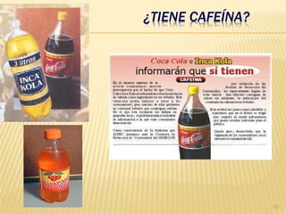 ¿TIENE CAFEÍNA?




                  25
 
