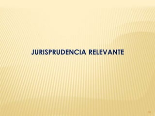 JURISPRUDENCIA RELEVANTE




                           59
 