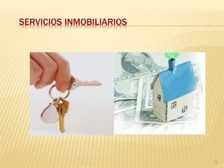 SERVICIOS INMOBILIARIOS




                          74
 