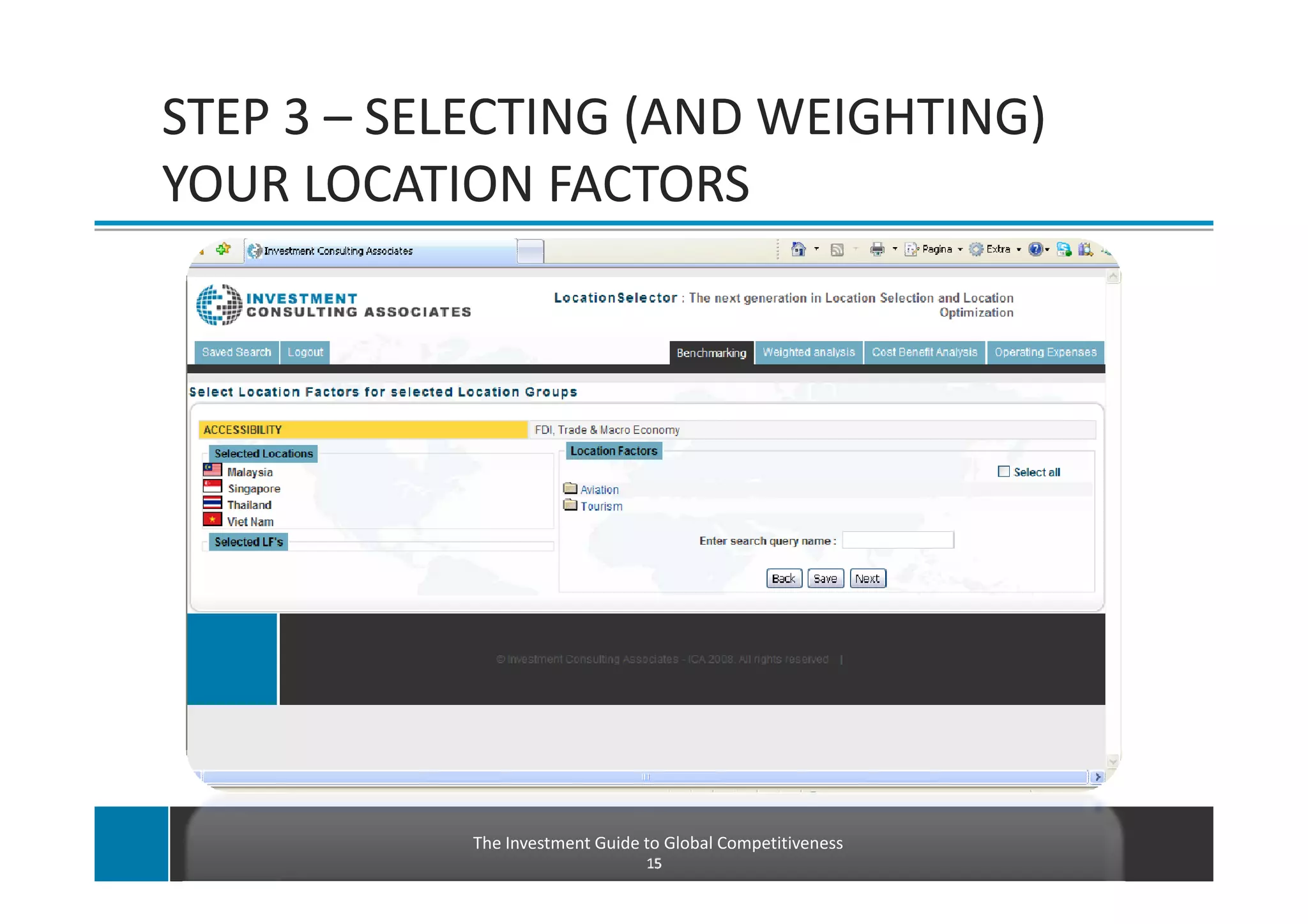STEP 3 – SELECTING (AND WEIGHTING)
YOUR LOCATION FACTORS




           The Investment Guide to Global Competitiveness
                                15
 
