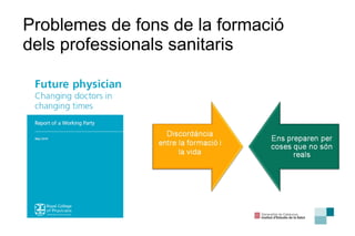 Problemes de fons de la formació dels professionals sanitaris 