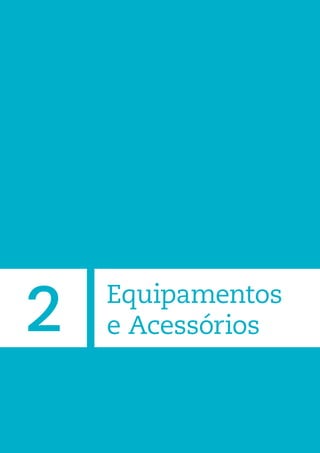 Equipamentos
e Acessórios2
 