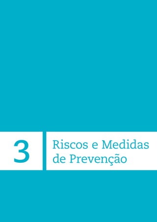 Riscos e Medidas
de Prevenção3
 