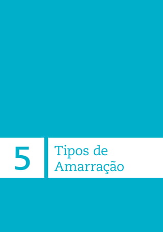 Tipos de
Amarração
5
 
