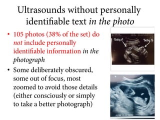 Ultrasounds without personally
identifiable text in the photo
•  105 photos (38% of the set) do
not include personally
ide...