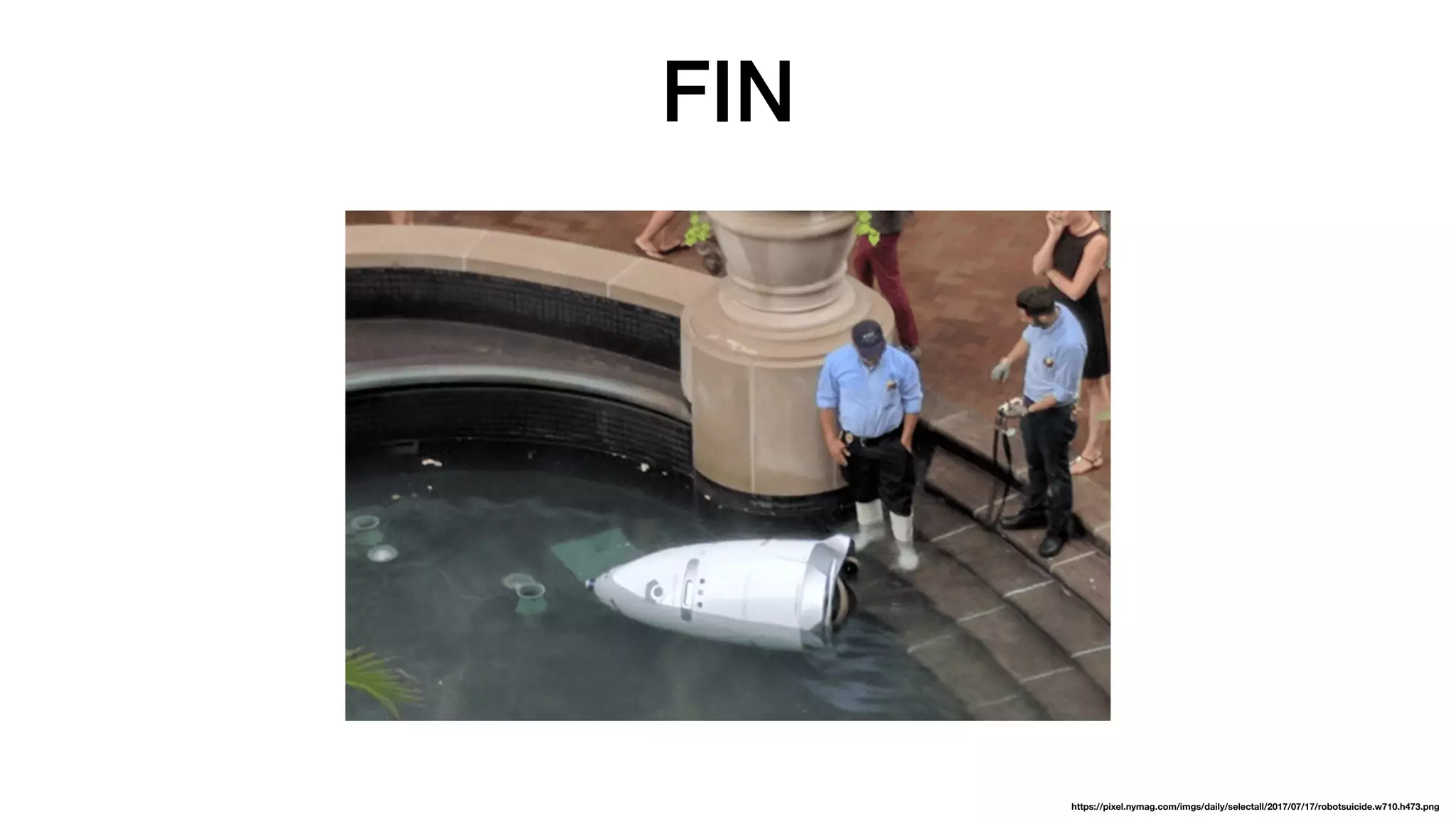 FIN
https://pixel.nymag.com/imgs/daily/selectall/2017/07/17/robotsuicide.w710.h473.png
 