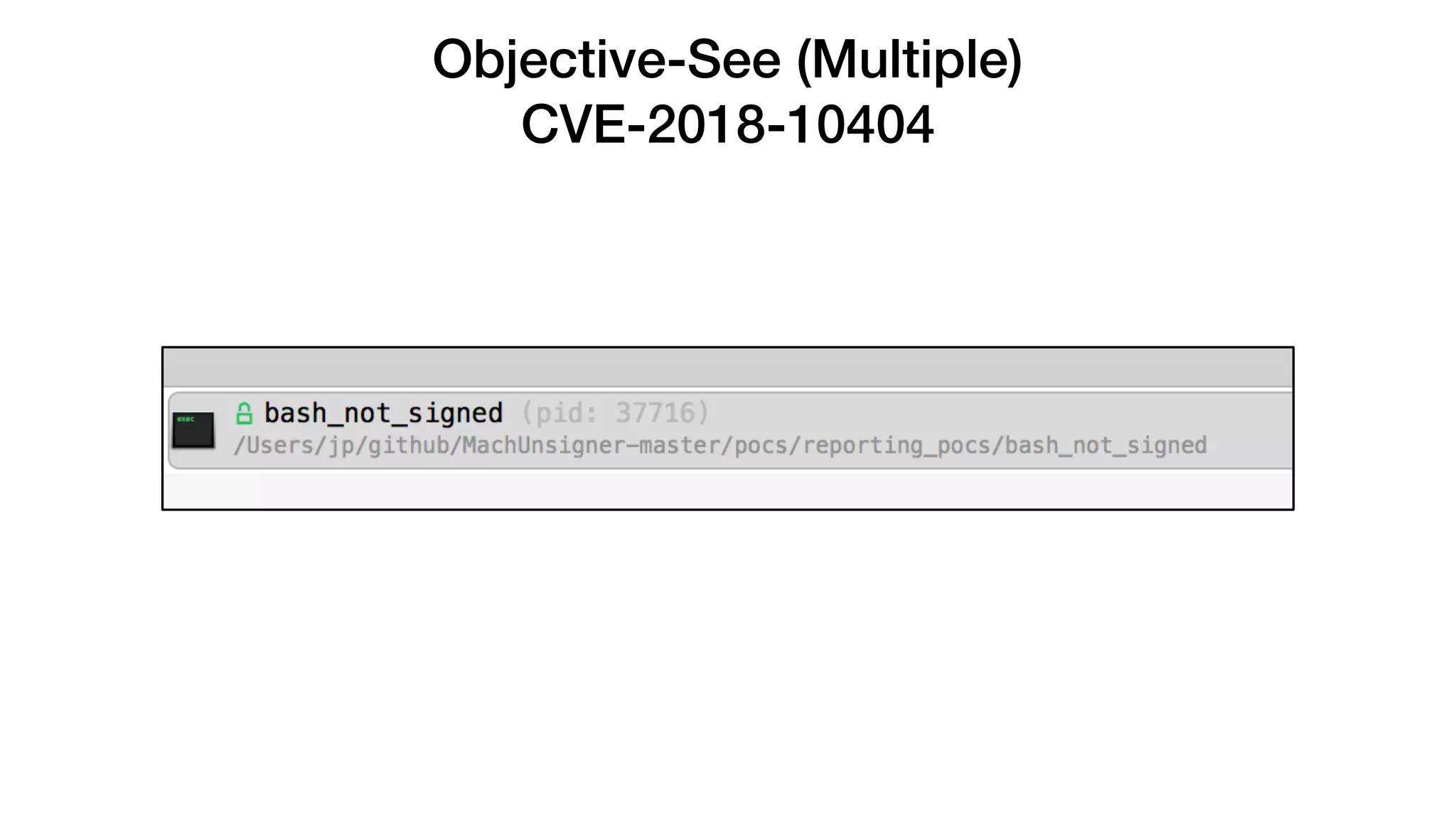Objective-See (Multiple)
CVE-2018-10404
 