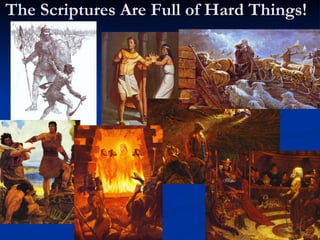 The Scriptures Are Full of Hard Things! 